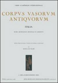 Corpus vasorum antiquorum. Italia. Ediz. illustrata. Vol. 72: Agrigento, Museo archeologico. Ceramica italiota a figure rosse. - Monica De Cesare - copertina