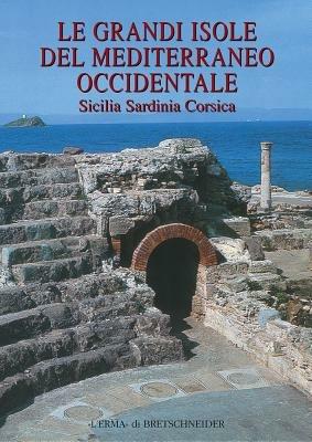 Le grandi isole del Mediterraneo occidentale. Sicilia, Sardinia, Corsica. Ediz. illustrata - Simonetta Angiolillo,E. C. Portale - copertina