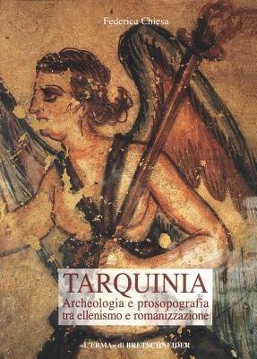 Tarquinia. Archeologia e prosopografia tra ellenismo e romanizzazione - Federica Chiesa - 3