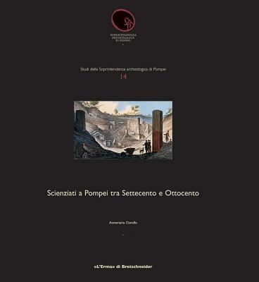 Scienziati a Pompei tra Settecento e Ottocento - Annamaria Ciarallo - copertina