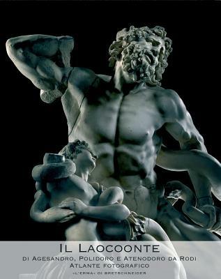 Il Laocoonte di Agesandro, Polidoro e Atenodoro da Rodi. Atlante fotografico - Francesco Buranelli - copertina