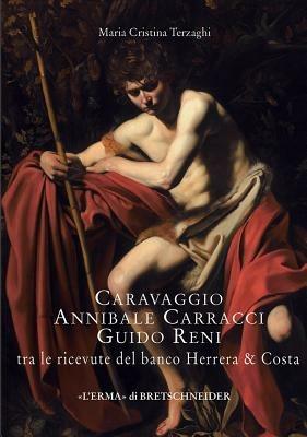 Caravaggio, Annibale Carracci, Guido Reni tra le ricevute del banco Herrera & Costa - M. Cristina Terzaghi - copertina