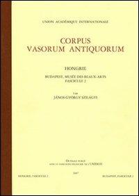 Corpus vasorum antiquorum. Hongrie. Vol. 2: Budapest. Musée des Beaux-arts - Gyorgy Szilágy János - copertina
