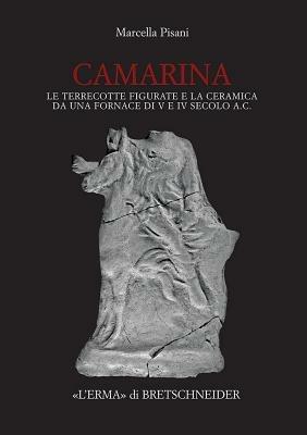 Camarina. Le terrecotte figurate e la ceramica da una fornace di V e IV secolo a.C. - Marcella Pisani - copertina