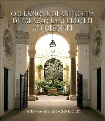 Collezione di antichità di palazzo Lancellotti ai Coronari - copertina