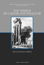 The Temple of Castor and Pollux. Vol. 3: The Augustan Temple.
