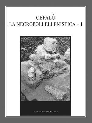 Cefalù. La necropoli ellenistica. Vol. 1 - Amedeo Tullio - copertina