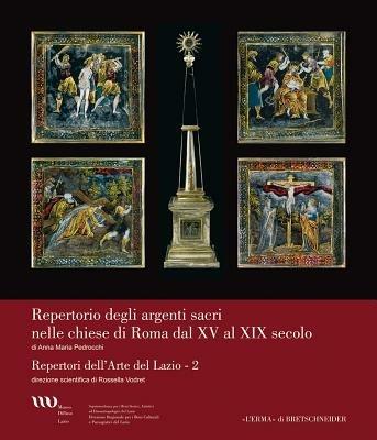 Argenti sacri nelle chiese di Roma da XV al XIX secolo. Ediz. illustrata - A. Maria Pedrocchi - copertina