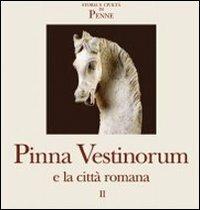 Pinna Vestinorum e la città romana. Vol. 2 - Luisa Franchi Dell'Orto,Adriano La Regina,Marco Buonocore - copertina