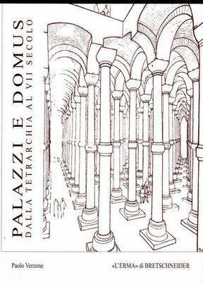 Palazzi e domus dalla tetrarchia al VII secolo - Paolo Verzone - copertina