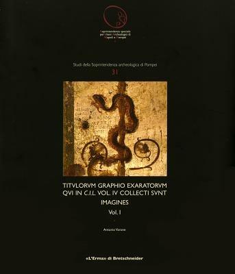 Titulorum graphio exaratorum qui in C.I.L.. Vol. 4: Collecti sunt imagines I-II. - Antonio Varone - copertina