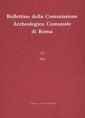 Bullettino della Commissione archeologica comunale di Roma (2010). Vol. 111 - copertina