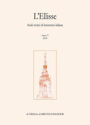 L' Ellisse. Studi storici di letteratura italiana (2010). Vol. 5 - Maurizio Campanelli,Emilio Russo,Massimiliano Tortora - copertina