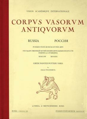 Corpus vasorum antiquorum. Russia. Vol. 19: Moscow, Puskin state museum of fine arts, Greek painted pottery. - copertina