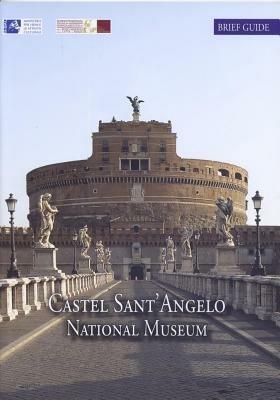 Castel Sant'Angelo national museum. Brief artistic and historical guide - M. Grazia Bernardini - copertina