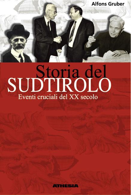 Storia del Sudtirolo. Eventi cruciali del XX secolo - Alfons Gruber - copertina