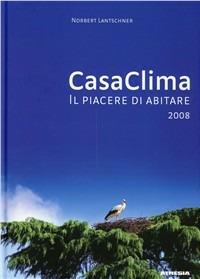 CasaClima. Il piacere di abitare 2008 - Norbert Lantschner - copertina