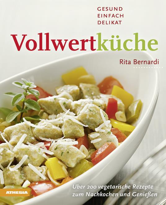 Vollwertküche. Gesund, Einfach, Delikat - Rita Bernardi - copertina