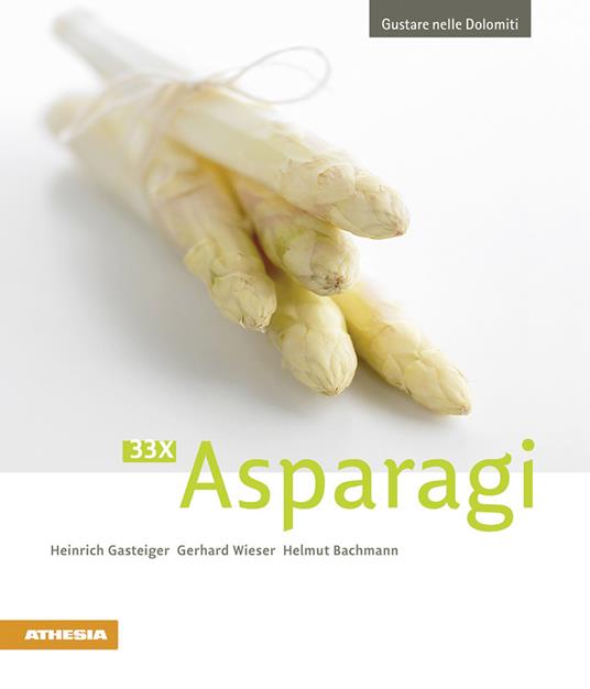 33 x Asparagi - Heinrich Gasteiger,Gerhard Wieser,Helmut Bachmann - copertina