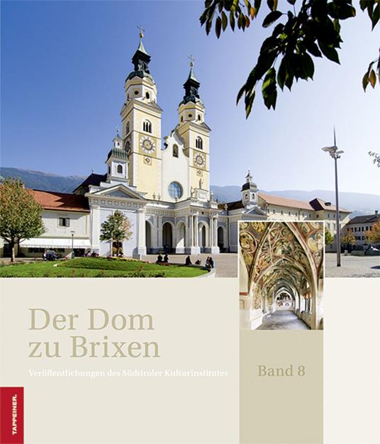 Der dom zu Brixen geschichte, raum, kunst - Leo Andergassen - copertina