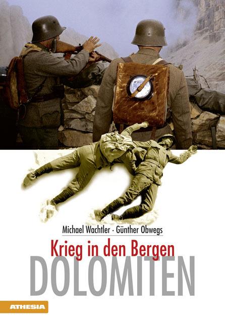 Dolomiten. Krieg in den Bergen - Michael Wachtler,Günther Obwegs - copertina