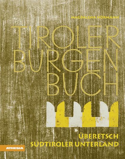Tiroler Burgenbuch. Ediz. illustrata. Vol. 10: Überetsch und Südtiroler Unterland - copertina