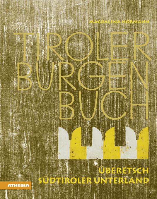 Tiroler Burgenbuch. Ediz. illustrata. Vol. 10: Überetsch und Südtiroler Unterland - copertina