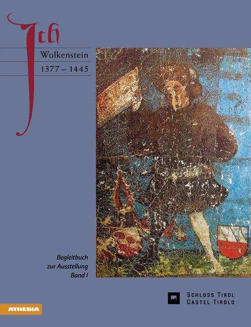 Ich Wolkenstein 1377-1445. Vol. 1 - Hans-Dieter Mück - copertina