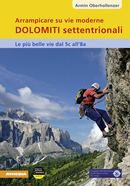 Arrampicare su vie moderne. Dolomiti settentrionali - Armin Oberhollenzer - copertina