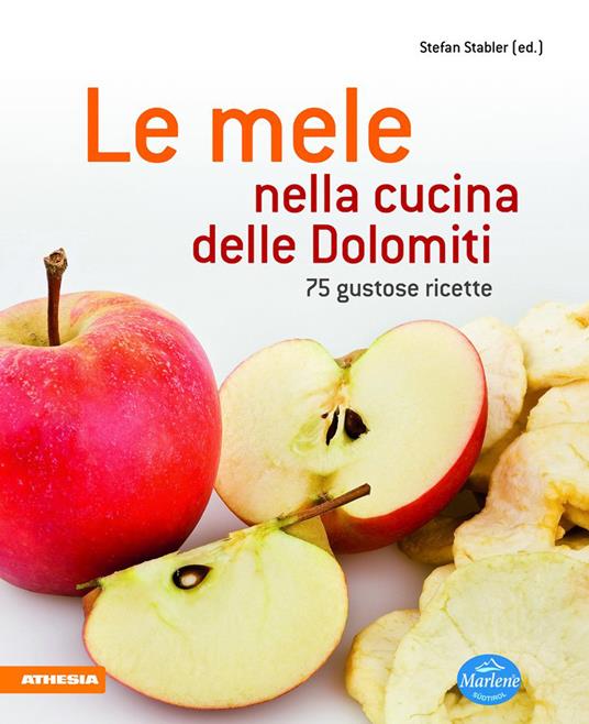 Le mele nella cucina delle Dolomiti. 75 gustose ricette - copertina