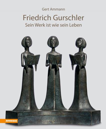 Friedrich Gurschler. Sein Werk ist wie sein Leben - Gert Ammann - copertina