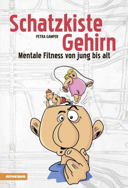 Schatzkiste Gehirn Mentale Fitness von jung bis alt - Petra Gamper - copertina