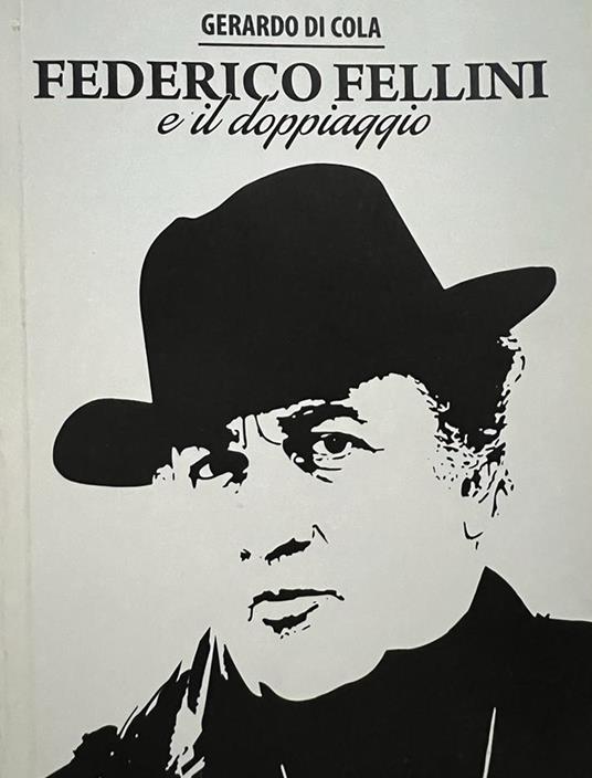 Federico Fellini e il doppiaggio - Gerardo Di Cola - copertina