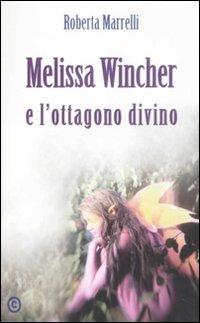 Melissa Wincher e l'ottagono divino - Roberta Marrelli - copertina