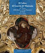 Il calice di Guccio di Mannaia nel tesoro della Basilica di San Francesco ad Assisi. Storia e restauro