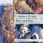 L' uomo e il cane nelle collezioni dei Musei Vaticani-Man and dog in the collections of the Vatican Museums