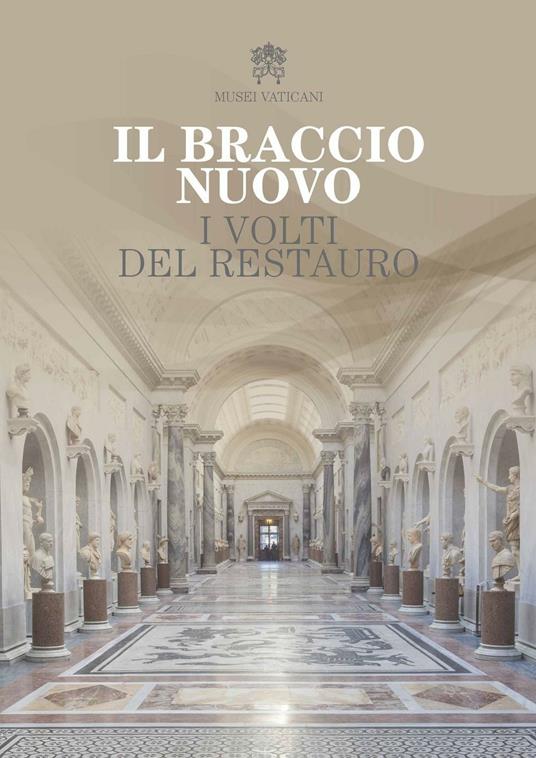 Il braccio nuovo. I volti del restauro - Antonio Paolucci - copertina