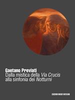 Gaetano Previati (1852-1920). Dalla mistica della Via Crucis alla sinfonia dei Notturni