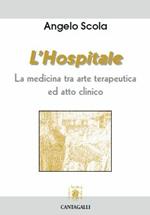 L' hospitale. La medicina tra arte terapeutica ed atto clinico