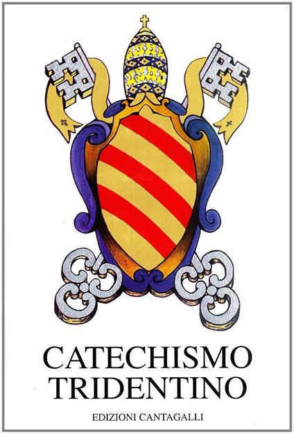 Catechismo tridentino. Catechismo ad uso dei parroci pubblicato dal Papa Pio V per decreto del Concilio di Trento - copertina