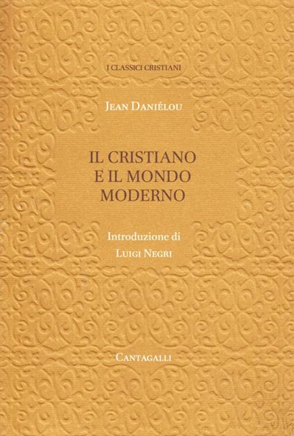 Il cristiano e il mondo moderno - Jean Daniélou - copertina