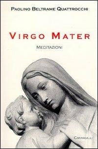 Virgo Mater. Meditazioni - Paolino Beltrame Quattrocchi - copertina