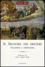 Il Signore dei misteri. Nell'eucaristia esposto al relativismo