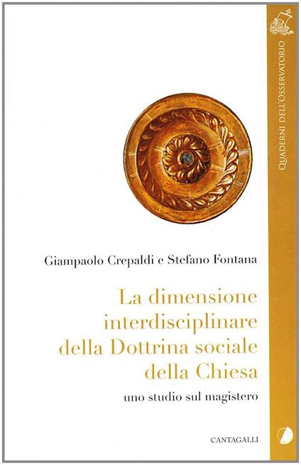La dimensione interdisciplinare della dottrina sociale della Chiesa. Uno studio sul magistero - Giampaolo Crepaldi,Stefano Fontana - copertina