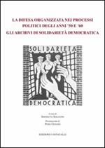 La difesa organizzata nei processi politici degli anni '50 e '60: gli archivi di solidarietà democratica
