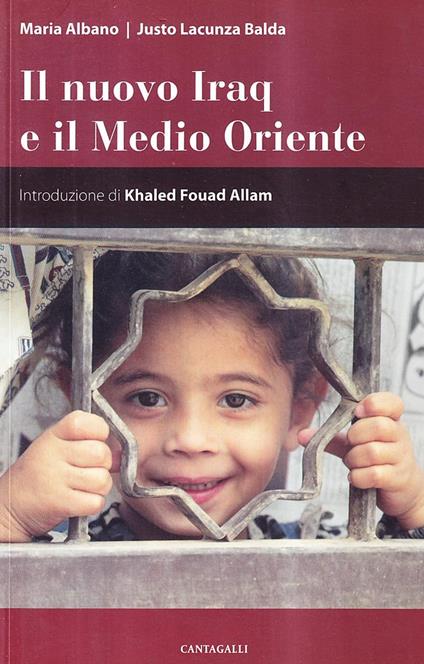 Il nuovo Iraq e il Medio Oriente - Justo Lacunza Balda,Maria Albano - copertina