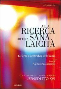Alla ricerca di una sana laicità. Libertà e centralità dell'uomo - copertina