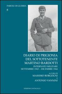 Diario di prigionia del sottotenente Martino Bardotti. Internato militare settembre 1943-dicembre 1944 - Martino Bardotti - copertina