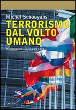 Terrorismo dal volto umano