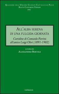 All'alba serena di una fulgida giornata. Cartoline di Contardo Ferrini all'amico Luigi Olivi (1891-1902) - copertina